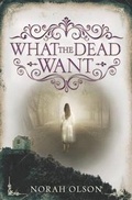 Cover: What The Dead Want - HarperCollins
