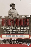 Cover: Rough Riders: Theodore Roosevelt, His Cowboy Regiment, and the Immortal Charge Up San Juan Hill [Large Print] - HarperCollins