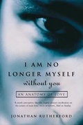 Cover: I Am No Longer Myself Without You - Fourth Estate Ltd
