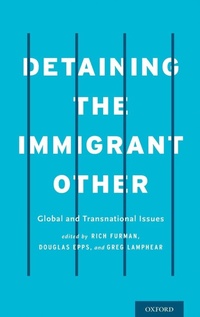 Enlarge image Cover: Detaining the Immigrant Other - Oxford University Press Inc