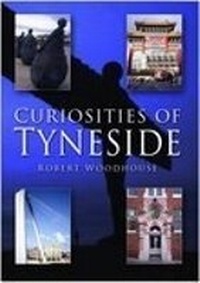 Abbildung von: Curiosities of Tyneside - The History Press Ltd