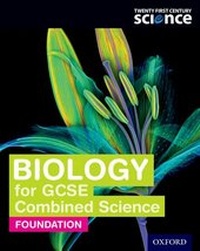 Enlarge image Cover: Twenty First Century Science: Biology for GCSE Combined Science Foundation - Oxford University Press