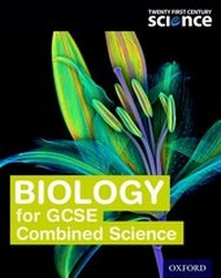 Enlarge image Cover: Twenty First Century Science: Biology for GCSE Combined Science Student Book - Oxford University Press