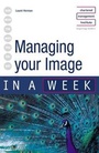 Cover: Managing Your Image in a Week - John Murray Learning