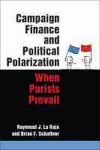 Enlarge image Cover: Campaign Finance and Political Polarization - The University of Michigan Press