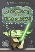 Cover: El Extrano Caso de Yoda Origami (the Strange Case of Yoda Origami) - Turtleback Books