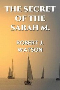 Enlarge image Cover: The Secret of the Sarah M. - Lysestrah Press