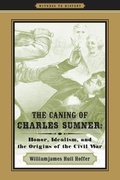 Cover: The Caning of Charles Sumner - Johns Hopkins University Press