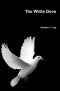 Cover: The White Dove - Robert D. Culp