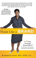 Cover: Think Like A Brand - Pamela J Green Solutions