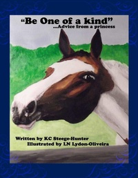 Enlarge image Cover: 'Be one of a kind...advice from a Princess' - Kc Steege-Hunter
