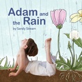 Cover: Adam and the Rain - Sandy Stream Publishing