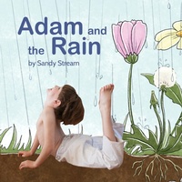 Enlarge image Cover: Adam and the Rain - Sandy Stream Publishing