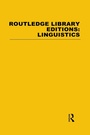 Cover: Routledge Library Editions: Linguistics Mini-set A General Linguistics - Routledge