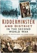 Cover: Kidderminster and District in the Second World War - The History Press Ltd