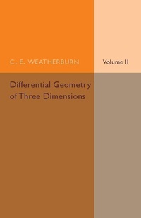 Abbildung von: Differential Geometry of Three Dimensions: Volume 2 - Cambridge University Press