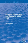 Cover: Cinema, Censorship and Sexuality 1909-1925 (Routledge Revivals) - Routledge