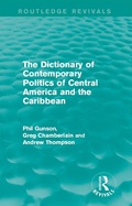 Cover: The Dictionary of Contemporary Politics of Central America and the Caribbean - Routledge