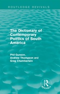Cover: The Dictionary of Contemporary Politics of South America - Routledge