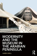 Cover: Modernity and the Museum in the Arabian Peninsula - Routledge