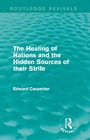 Cover: The Healing of Nations and the Hidden Sources of their Strife - Routledge