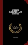 Cover: Jazz Its Evolution and Essence - Andesite Press