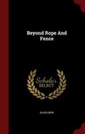Cover: Beyond Rope And Fence - Andesite Press