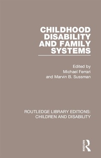 Enlarge image Cover: Childhood Disability and Family Systems - Routledge
