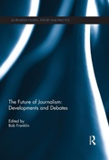 Cover: The Future of Journalism: Developments and Debates - Routledge