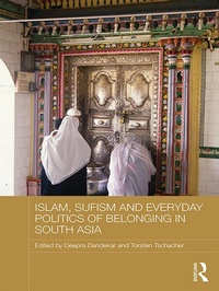 Abbildung von: Islam, Sufism and Everyday Politics of Belonging in South Asia - Routledge