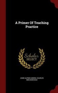 Enlarge image Cover: A Primer Of Teaching Practice - Andesite Press
