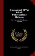 Cover: A Monograph of the British Nudibranchiate Mollusca - Andesite Press