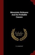 Cover: Mountain Sickness and Its Probable Causes - Andesite Press