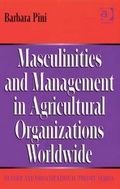 Cover: Masculinities and Management in Agricultural Organisations Worldwide - Ashgate Publishing Limited