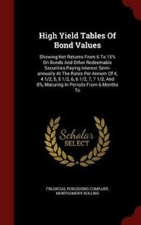 Enlarge image Cover: High Yield Tables of Bond Values - Andesite Press