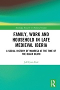 Cover: Family, Work, and Household in Late Medieval Iberia - Routledge