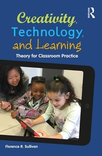 Abbildung von: Creativity, Technology, and Learning - Routledge