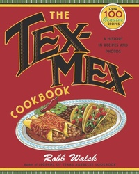 Abbildung von: The Tex-Mex Cookbook - Random House USA Inc