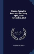 Cover: Russia From the American Embassy, April, 1916-November, 1918 - Sagwan Press