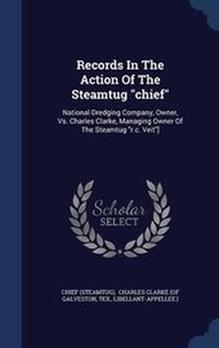 Enlarge image Cover: Records In The Action Of The Steamtug chief - Sagwan Press