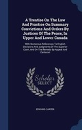 Cover: A Treatise On The Law And Practice On Summary Convictions And Orders By Justices Of The Peace, In Upper And Lower Canada - Sagwan Press
