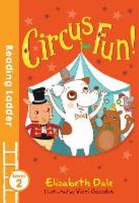 Enlarge image Cover: Circus Fun! - Reading Ladder