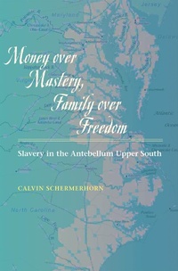 Abbildung von: Money over Mastery, Family over Freedom - Johns Hopkins University Press