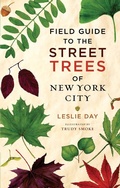 Cover: Field Guide to the Street Trees of New York City - Johns Hopkins University Press