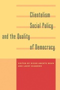 Cover: Clientelism, Social Policy, and the Quality of Democracy - Johns Hopkins University Press