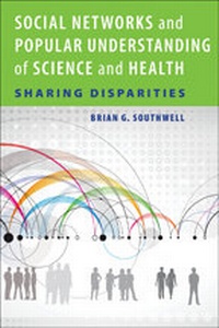 Abbildung von: Social Networks and Popular Understanding of Science and Health - Johns Hopkins University Press