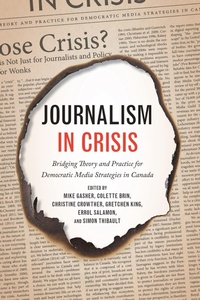 Enlarge image Cover: Journalism in Crisis - University of Toronto Press
