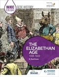 Cover: WJEC Eduqas GCSE History: The Elizabethan Age, 1558-1603 - Hodder Education
