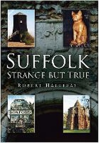 Enlarge image Cover: Suffolk Strange But True - The History Press Ltd