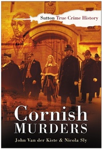 Abbildung von: Cornish Murders - The History Press Ltd